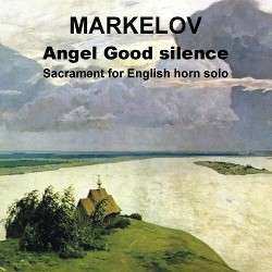 CD Pavel Markelov: Angel Good Silence - Sacrament For English Horn Solo