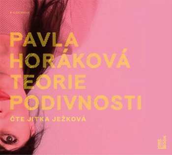 Album Pavla Horáková: Teorie Podivnosti