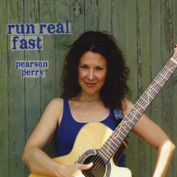 Album Pearson Perry: Run Real Fast