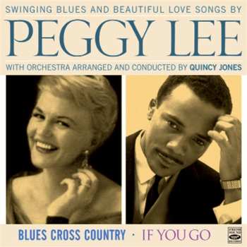 Album Peggy Lee: Blues Cross Country / If You Go