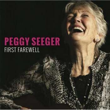 CD Peggy Seeger: First Farewell