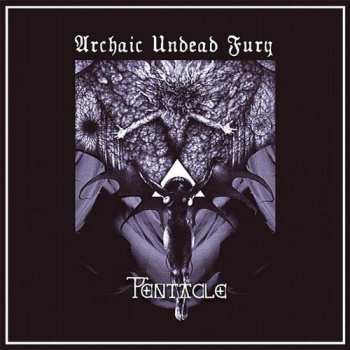 Album Pentacle: Archaic Undead Fury