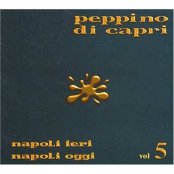 Album Peppino Di Capri: Napoli Ieri Napoli Oggi Vol. 5