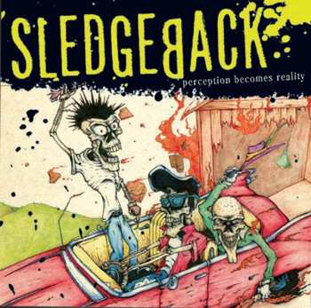 Album Sledgeback: Perception Becomes Reality