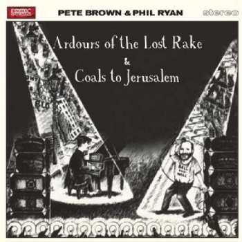 2CD Pete Brown: Ardours Of The Lost Rake / Coals To Jerusalem