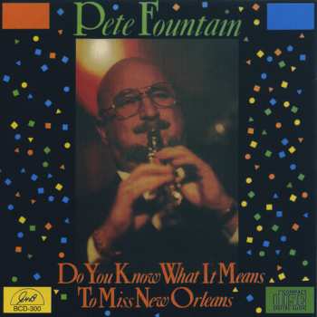 CD Pete Fountain: Do You Know What It Means To Miss New Orleans
