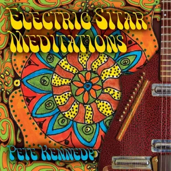 Pete Kennedy: Electric Sitar Meditations