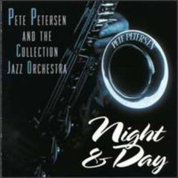 Album Pete Petersen & The Collection Jazz Orchestra: Night & Day
