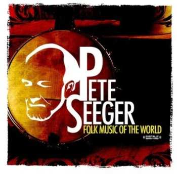 CD Pete Seeger: Folk Music Of The World