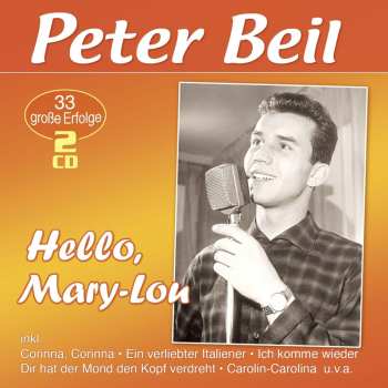 2CD Peter Beil: Hello, Mary-lou: 33 Große Erfolge