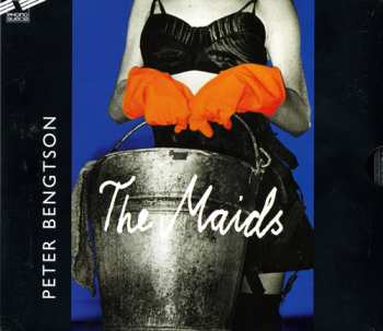 CD Peter Bengtson: The Maids