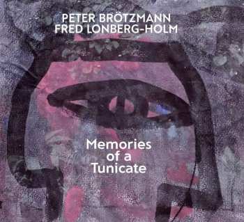 CD Peter Brötzmann: Memories Of A Tunicate