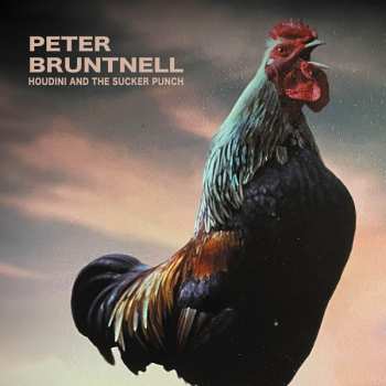 LP Peter Bruntnell: Houdini And The Sucker Punch