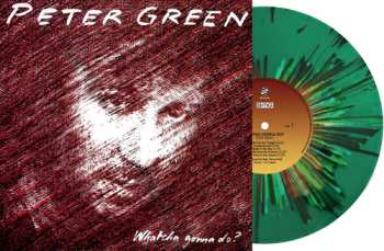 LP Peter Green: Whatcha Gonna Do - Ltd Green Vinyl