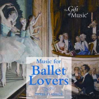 CD Peter Iljitsch Tschaikowsky: Gift Of Music-sampler - Music For Ballet Lovers