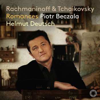 CD Peter Iljitsch Tschaikowsky: Piotr Beczala - Romances (rachmaninoff & Tschaikowsky)