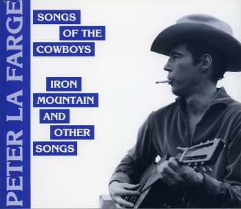 Album Peter LaFarge: Songs Of The Cowboys / Iron Mountain And Other Songs