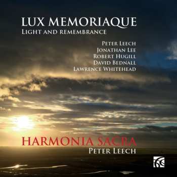 Album Harmonia Sacra: Lux Memoriaque: Light And Remembrance