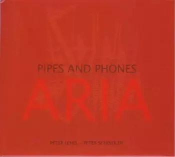 Peter Schindler: Pipes And Phones - Aria