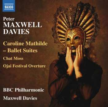 CD Peter Maxwell Davies: Caroline Mathilde - Ballettsuiten