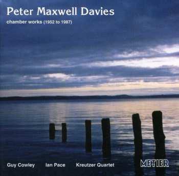CD Peter Maxwell Davies: chamber works (1952 to 1987)