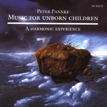 Album Peter Pannke: Music For Unborn Children - A Harmonic Experience