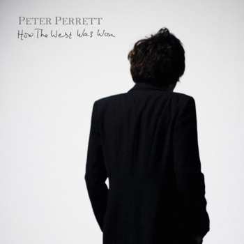 LP Peter Perrett: How The West Was Won
