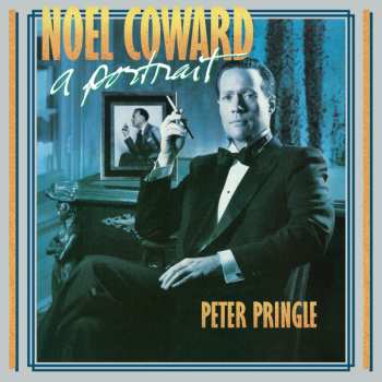 CD Peter Pringle: Noel Coward A Portrait