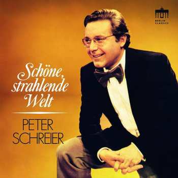 CD Peter Schreier: Peter Schreier - Schöne, Strahlende Welt