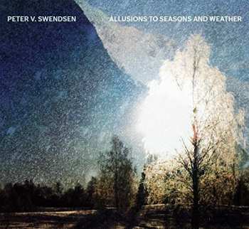 Album Peter Swendsen: Allusions to Seasons and Weather