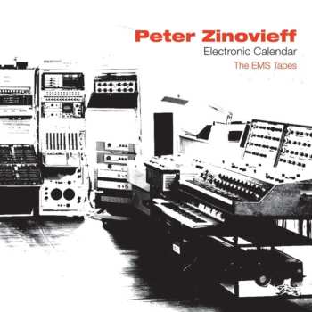 Album Peter Zinovieff: Electronic Calendar - The EMS Tapes