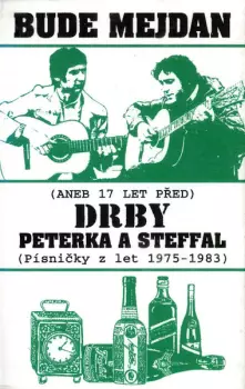 Karel Peterka: Bude Mejdan (Aneb 17 Let Před) Drby (Písničky Z Let 1975-1983)