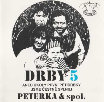 Album Peterka a spol.: Drby 5 Aneb Úkoly První Pětidrbky Jsme Čestně Splnili