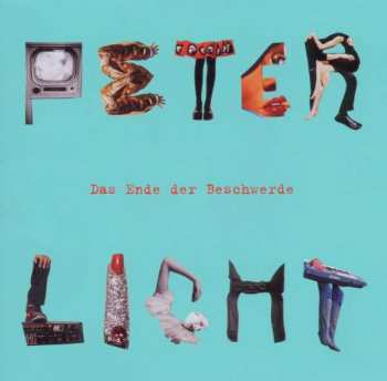 CD PeterLicht: Das Ende Der Beschwerde