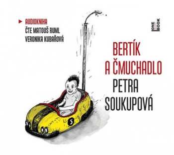 Album Petra Soukupová: Bertík A čmuchadlo