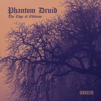 Phantom Druid: The Edge Of Oblivion