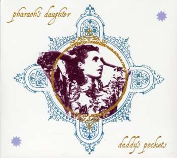 Album Pharaoh's Daughter: Daddy's Pockets