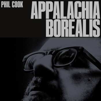 CD Phil Cook: Appalachia Borealis