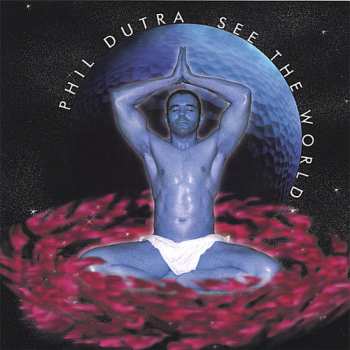 Album Phil Dutra: See The World