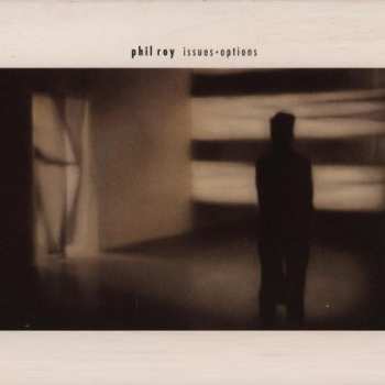 CD Phil Roy: Issues + Options DIGI