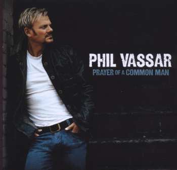 Album Phil Vassar: Prayer Of A Common Man