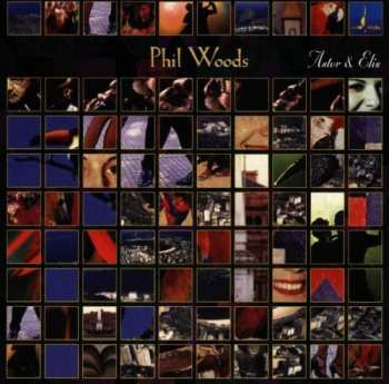Album Phil Woods: Astor & Elis