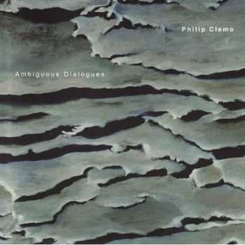 Album Philip Clemo: Ambiguous Dialogues