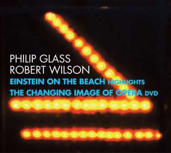CD/DVD Philip Glass: Einstein On The Beach (Highlights) / The Changing Image Of Opera
