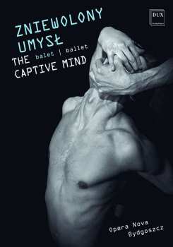 Album Philip Glass: Opera Nova Ballet Bydgoszcz:the Captive Mind