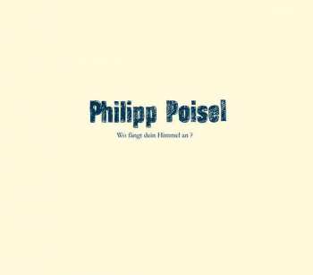 CD Philipp Poisel: Wo Fängt Dein Himmel An? DIGI