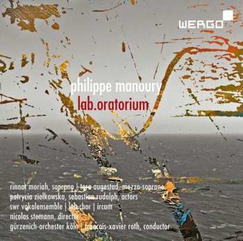 CD Philippe Manoury: Lab.Oratorium