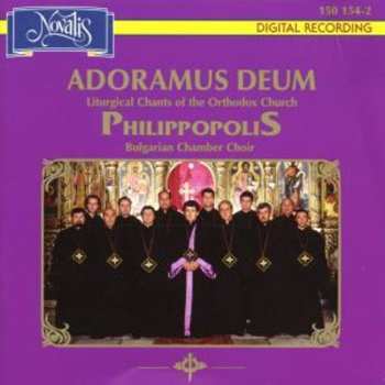 Album Philippopolis Choir: Adoramus Deum (Liturgical Chants Of The Orthodox Church)