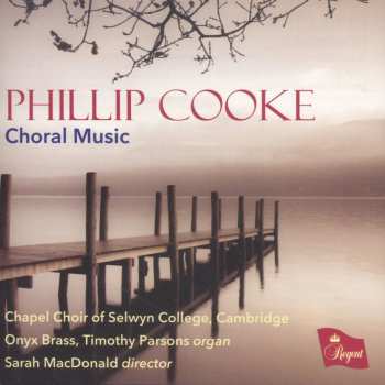 Album Phillip Cooke: Choral Music