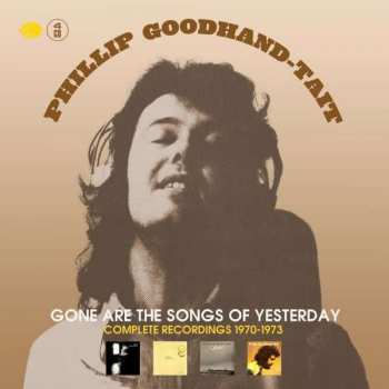 4CD/Set di cofanetti Phillip Goodhand-Tait: Gone Are The Songs Of Yesterday (Complete Recordings 1970-1973)
